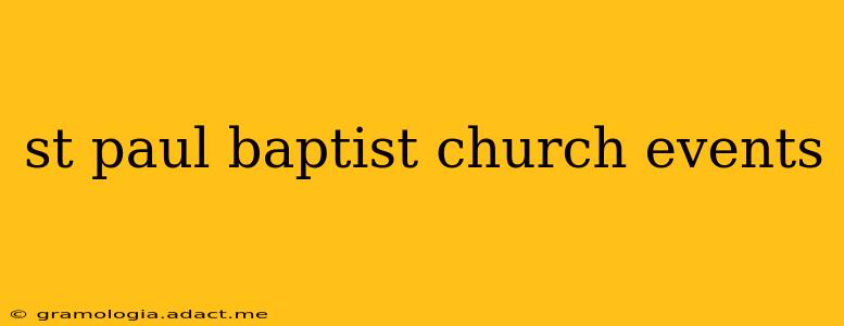 st paul baptist church events