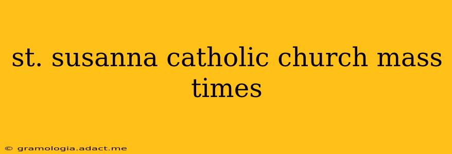 st. susanna catholic church mass times