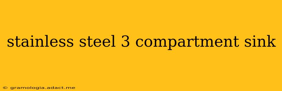 stainless steel 3 compartment sink