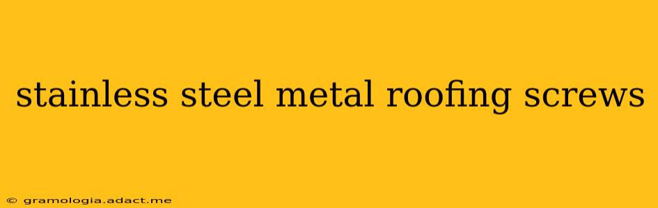 stainless steel metal roofing screws