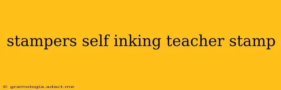 stampers self inking teacher stamp