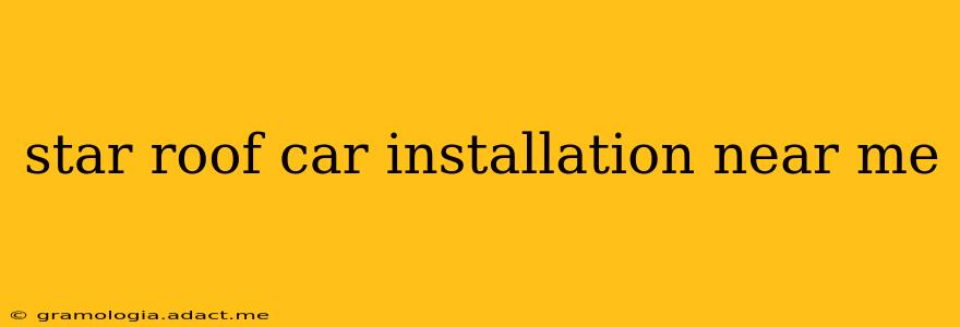 star roof car installation near me
