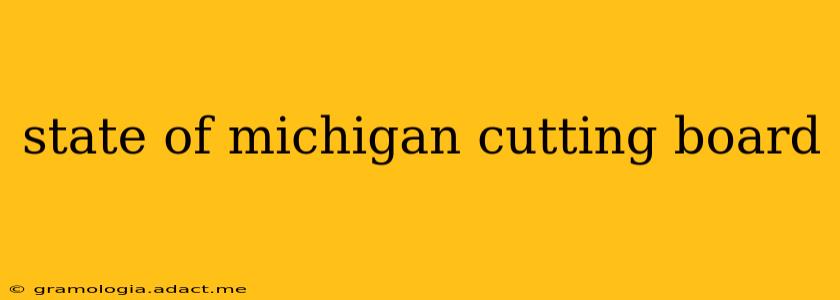 state of michigan cutting board