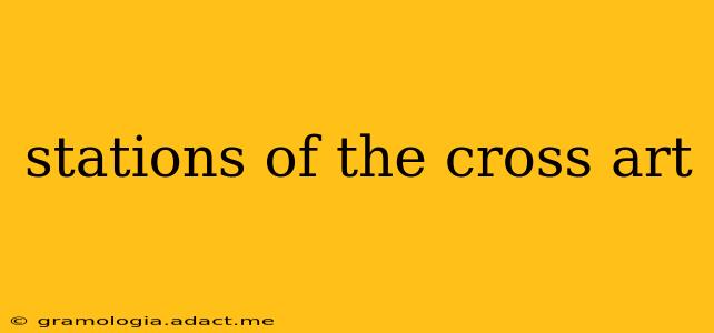 stations of the cross art
