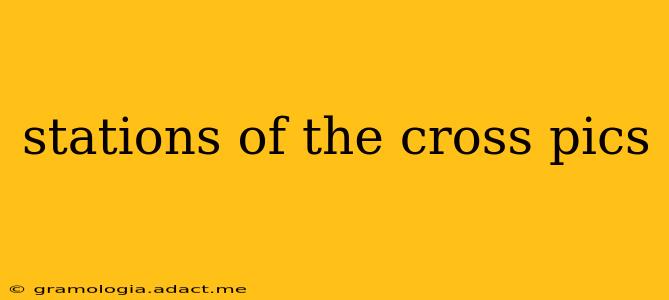 stations of the cross pics
