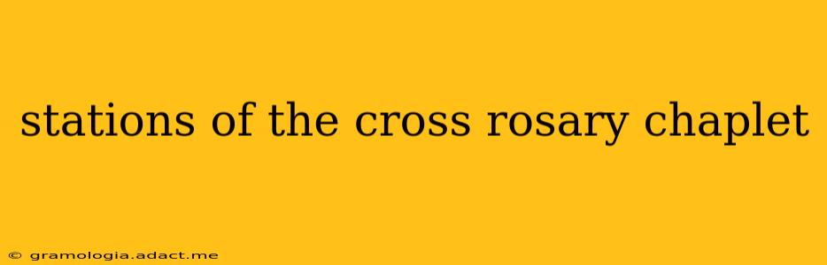 stations of the cross rosary chaplet