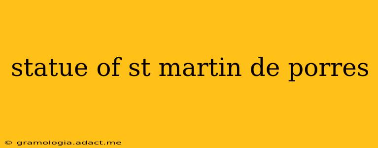 statue of st martin de porres