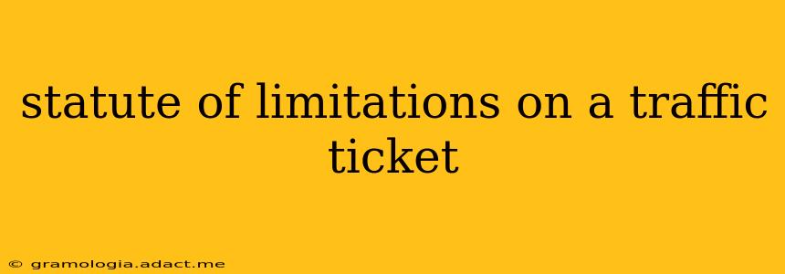 statute of limitations on a traffic ticket