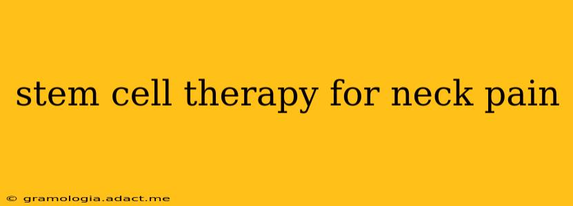 stem cell therapy for neck pain