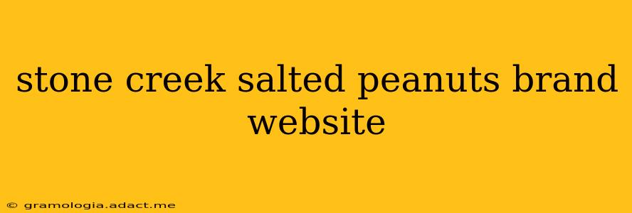 stone creek salted peanuts brand website