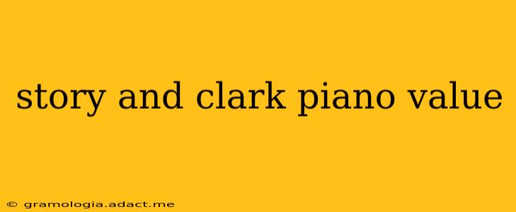 story and clark piano value