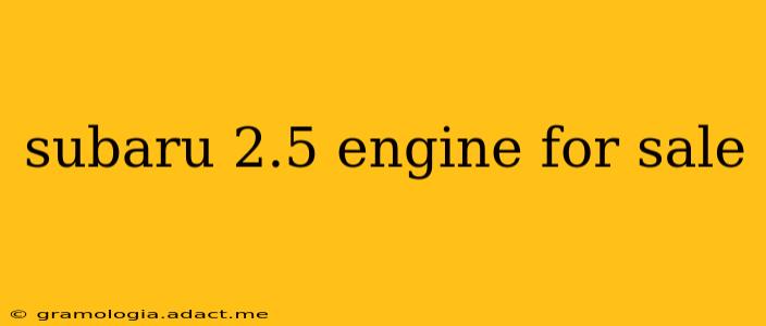 subaru 2.5 engine for sale