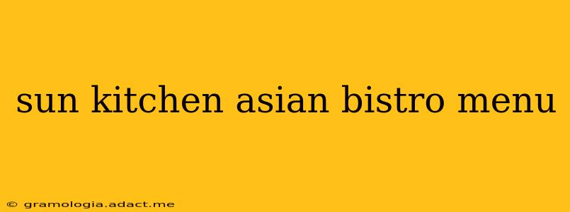 sun kitchen asian bistro menu