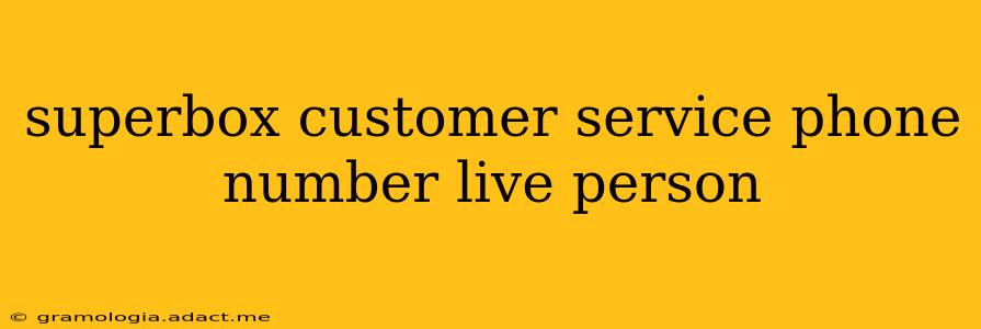 superbox customer service phone number live person