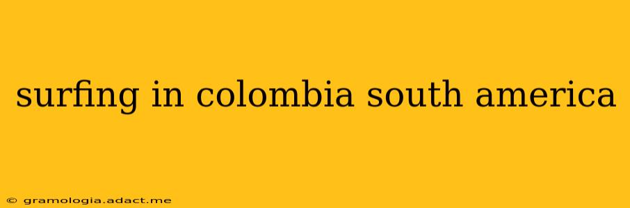 surfing in colombia south america