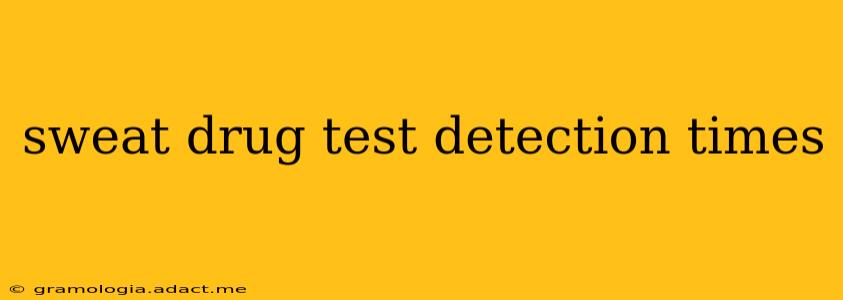 sweat drug test detection times