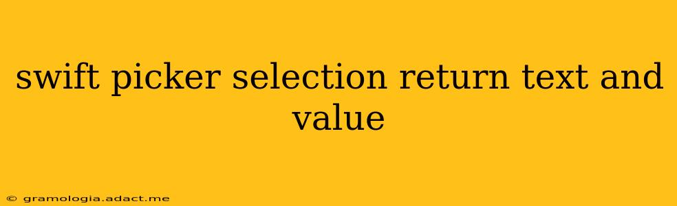 swift picker selection return text and value