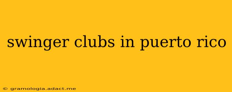 swinger clubs in puerto rico