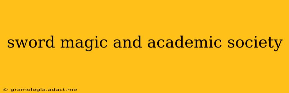 sword magic and academic society