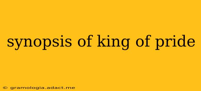 synopsis of king of pride