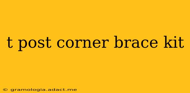 t post corner brace kit