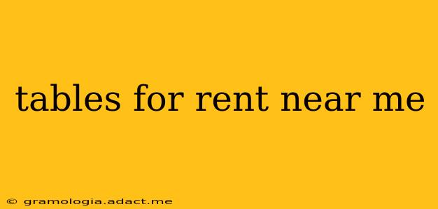 tables for rent near me