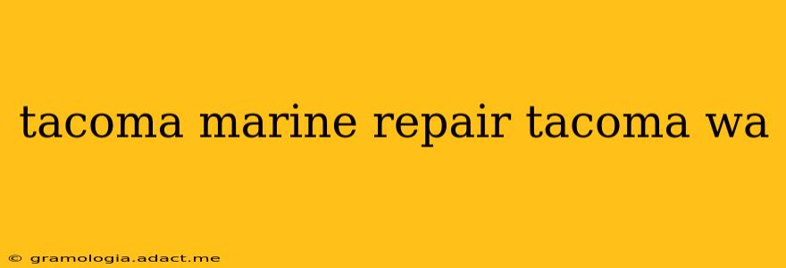 tacoma marine repair tacoma wa