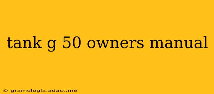 tank g 50 owners manual