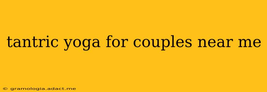 tantric yoga for couples near me
