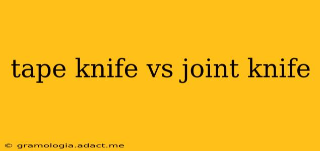 tape knife vs joint knife
