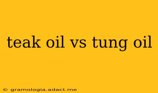 teak oil vs tung oil