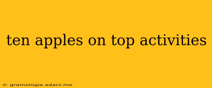 ten apples on top activities
