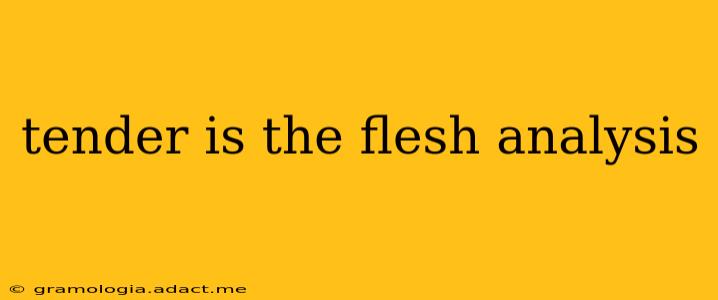 tender is the flesh analysis