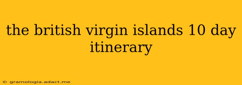 the british virgin islands 10 day itinerary