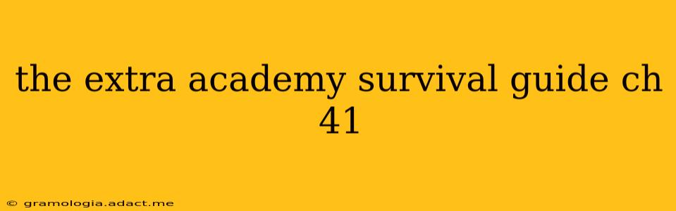 the extra academy survival guide ch 41