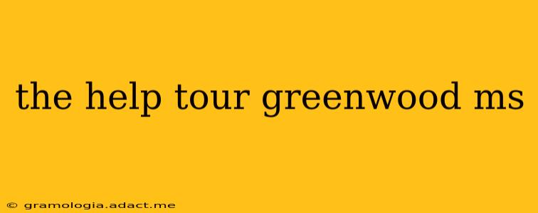 the help tour greenwood ms