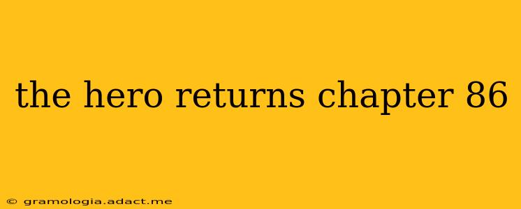 the hero returns chapter 86