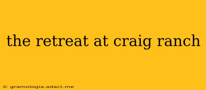 the retreat at craig ranch