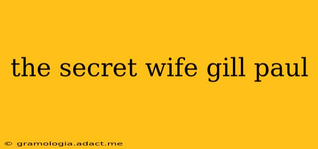 the secret wife gill paul