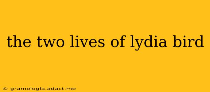 the two lives of lydia bird