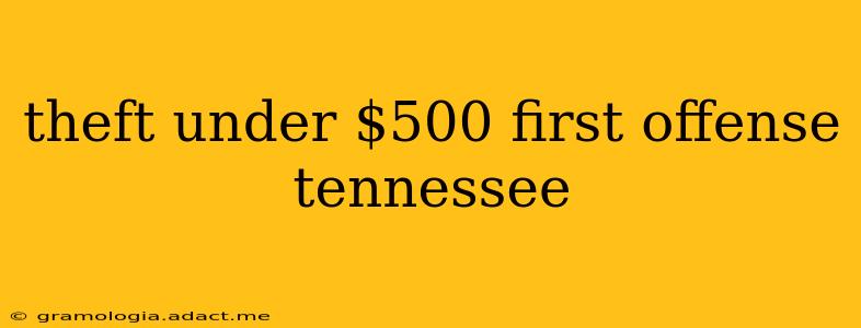 theft under $500 first offense tennessee