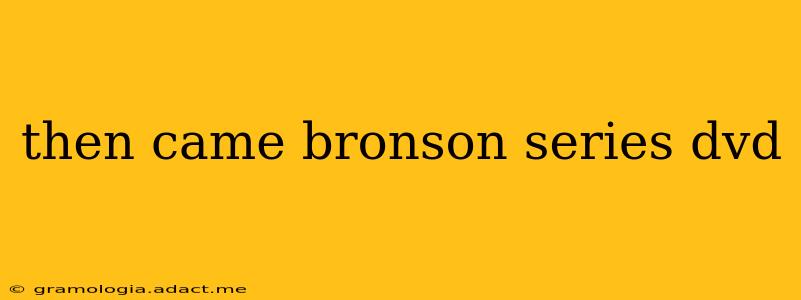 then came bronson series dvd