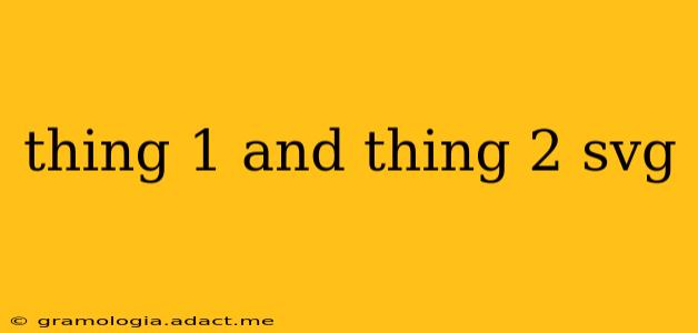 thing 1 and thing 2 svg