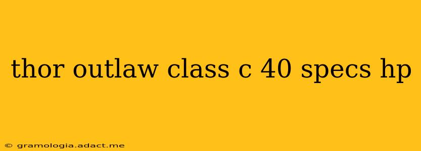 thor outlaw class c 40 specs hp