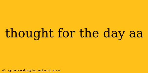 thought for the day aa
