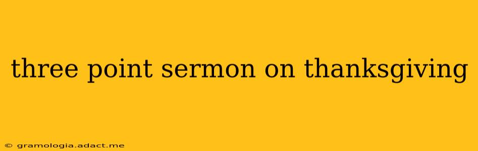 three point sermon on thanksgiving