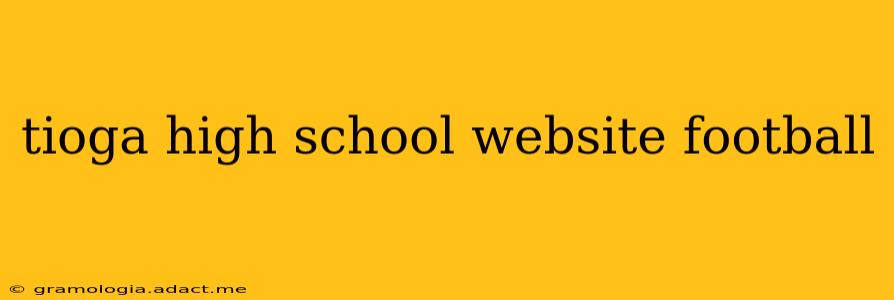 tioga high school website football