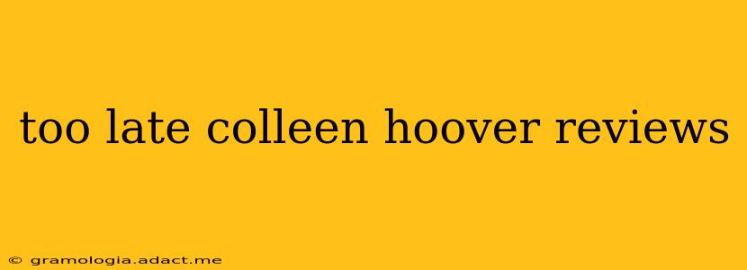 too late colleen hoover reviews