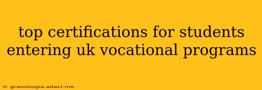 top certifications for students entering uk vocational programs