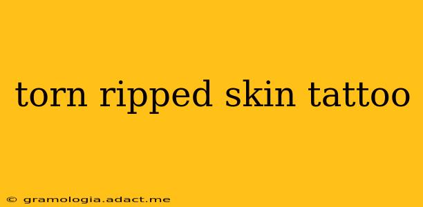 torn ripped skin tattoo